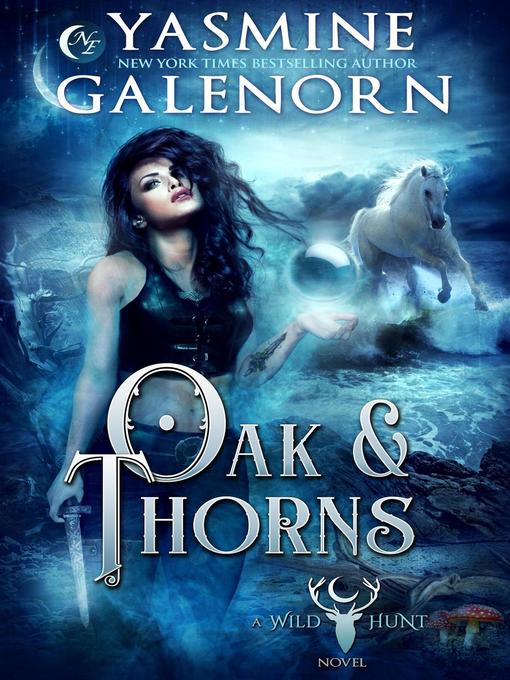 Title details for Oak & Thorns by Yasmine Galenorn - Wait list